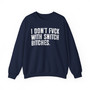 I Don't Fuck With Snitch Bitches - Sweatshirt 