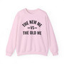 The New Me VS The Old Me - Sweatshirt