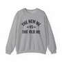 The New Me VS The Old Me - Sweatshirt