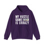 My Hustle Game is Crrazy -Hoodies