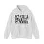 My Hustle Game is Famous -Hoodies
