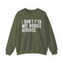 I Don't Fuck Wit Bougie Bitches - Sweatshirt