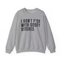 I Don't Fuck With Goody Bitches - Sweatshirt