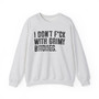 I Don't Fuck With Grimy Bitches - Sweatshirt (blurred print)