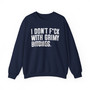 I Don't Fuck With Grimy Bitches - Sweatshirt (blurred print)