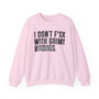 I Don't Fuck With Grimy Bitches - Sweatshirt (blurred print)