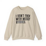 I Don't Fuck With Messy Bitches - Sweatshirt (blurred print)
