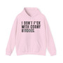 I Don't Fuck With Corny Bitches - Hoodie (blurred print)