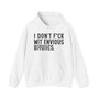 I Don't Fuck Wit Envious Bitches - Hoodie (blurred print)