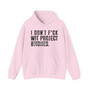 I Don't Fuck Wit Project Bitches - Hoodie (blurred print)