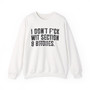 I Don't Fuck Wit Section 8 Bitches - Sweatshirt (blurred print)