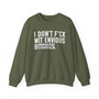 I Don't Fuck Wit Envious Bitches - Sweatshirt(blurred print) 