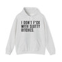 I Don't Fuck Wit Slutty Bitches - Hoodie