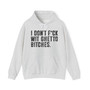 I Don't Fuck With Ghetto Bitches - Hoodie