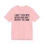 I Don't Fuck With Bitches Who Don't Respect The Game T-shirt 