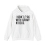 I Don't Fuck With Grimy Niggas (censored) - Hoodie