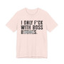 I Only Fuck With Boss Bitches T-shirt Censored 