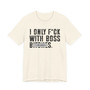 I Only Fuck With Boss Bitches T-shirt Censored 