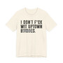 I Don't Fuck Wit Uptown Bitches T-shirt(blurred print)