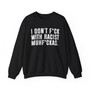 I Don't Fuck With Racist Muhfukas - Sweatshirt 