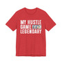 My Hustle Game Legendary - T-shirt