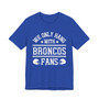 We Only Hang With Broncos Fans T-shirt