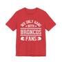We Only Hang With Broncos Fans T-shirt