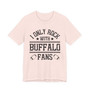 I Only Rock With Buffalo Fans  T-shirt