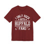 I Only Rock With Buffalo Fans  T-shirt