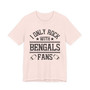 I Only Rock With Bengals Fans  T-shirt