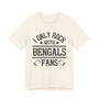 I Only Rock With Bengals Fans  T-shirt