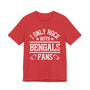 I Only Rock With Bengals Fans  T-shirt