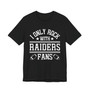 I Only Rock With Raiders Fans  T-shirt