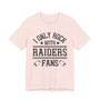I Only Rock With Raiders Fans  T-shirt