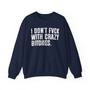 I Don't Fuck With Crazy Bitches - Sweatshirt (blurred print) 