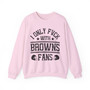 I Only Fuck With Browns Fans - Sweatshirt