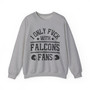 I Only Fuck With Falcons Fans - Sweatshirt