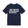 I Don't Hang With Bitches Who Hang With Snitches T-shirt 