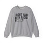 I Don't Hang With Racist Bitches - Sweatshirt Censored 