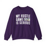 My Hustle Game is Serious - Sweatshirt