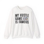 My Hustle Game is Famous - Sweatshirt