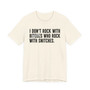 I Don't Rock With Bitches Who Rock With Snitches (censored) T-shirt 