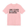 I Don't Fuck With Bitches Who Fuck With Snitches (censored) T-shirt 
