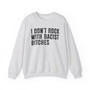 I Don't Rock With Racist Bitches - Sweatshirt 