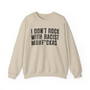 I Don't Rock With Racist Muhfukas - Sweatshirt 