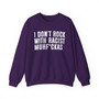 I Don't Rock With Racist Muhfukas - Sweatshirt 