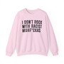 I Don't Rock With Racist Muhfukas - Sweatshirt 