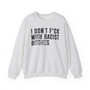 I Don't Fuck With Racist Bitches - Sweatshirt Censored 