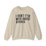 I Don't Fuck With Racist Bitches - Sweatshirt 