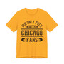 We Only Fuck With Chicago Fans  T-shirt